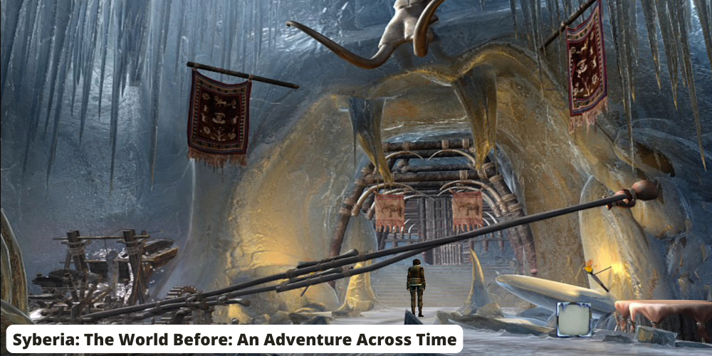 Syberia The World Before An Adventure Across Time